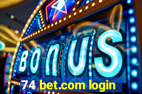 74 bet.com login